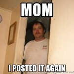 mom-i-posted-it-again.jpg